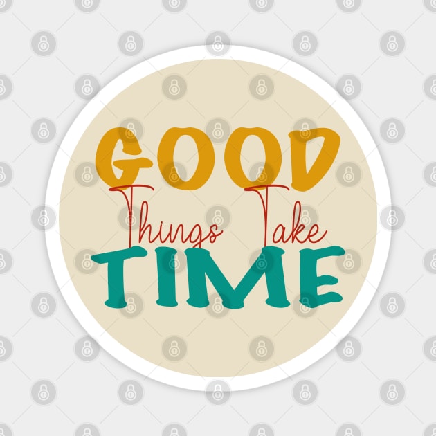 Good things take time Magnet by Gunung Rinjani